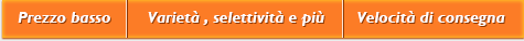 Prezzo basso, Varietà , selettività e più  , Velocità di consegna